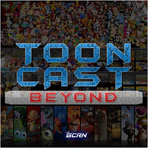 ToonCast Beyond – EP 61 – Toy Story Franchise
