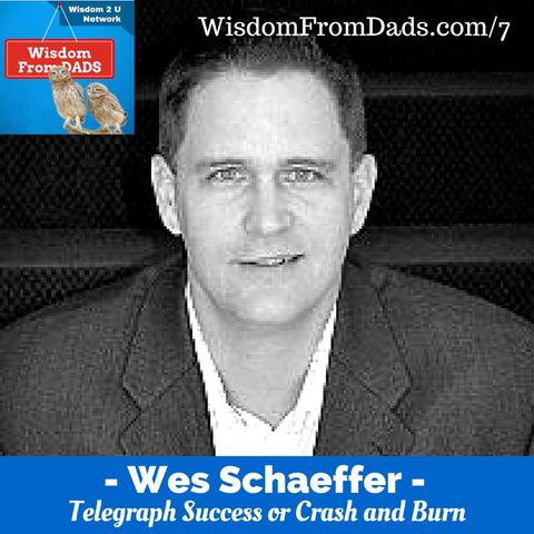 7 : Sales - Telegraph Success or Crash and Burn - Wes Schaeffer