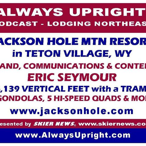 Jackson Hole Mtn Resort, Views, Events, Awesome Terrain, History and More