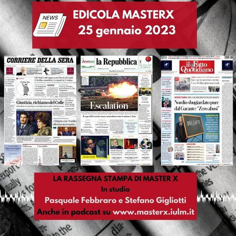 EDICOLA MASTERX-RASSEGNA STAMPA DEL 25 GENNAIO