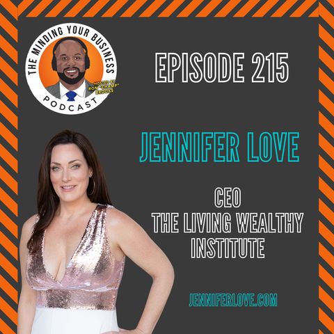 #215 - Jennifer Love, CEO of The Living Wealthy Institute