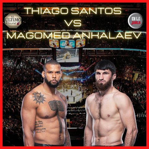 Thiago Santos vs Magomed Ankalaev - Camino a la cima - El Último Round