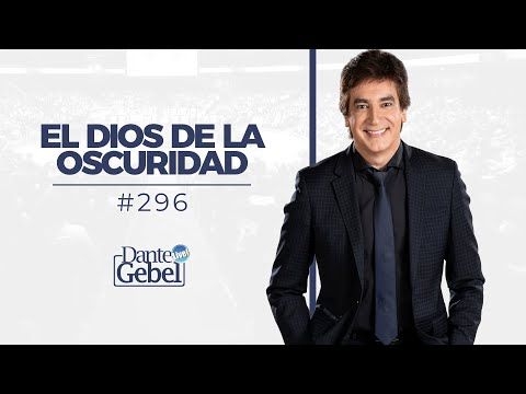 Predicas de Dante Gebel #296  El Dios de la oscuridad