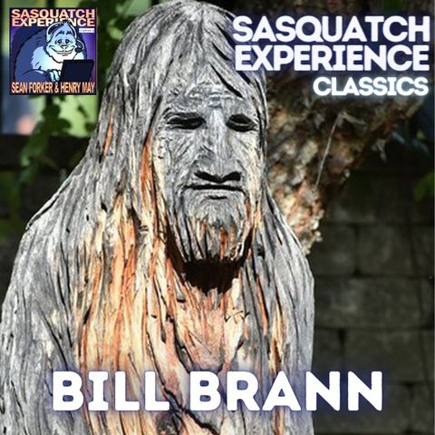 Sasquatch Experience Classics: Bill Brann