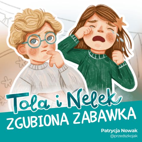 Tola i Nelek - Zgubiona zabawka