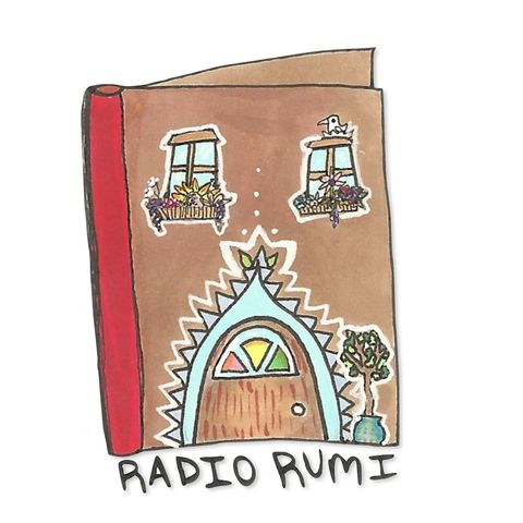Radio Rumi Program 8 - Love ... Again!  How to Speak of the experience?
