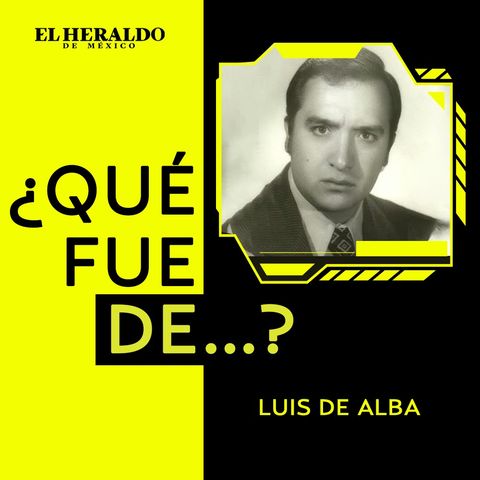 El Pirurris | ¿Qué fue de…? Luis de Alba, actor y comediante mexicano