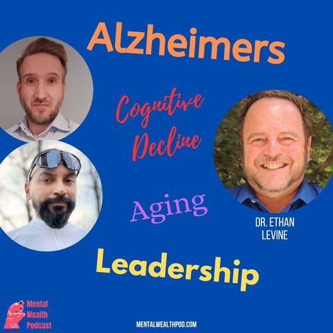 Episode 24 -Alzheimer's, Cognitive Decline, Aging with Dr. Ethan Levine