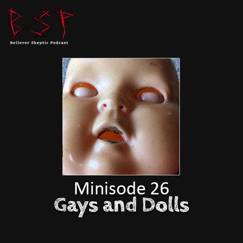 Minisode 26 – Gays and Dolls