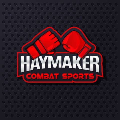 Haymaker Combat Sports Ep. 22 (Boxing Edition) - Álvarez vs. Charlo Recap/Fury vs. Ngannou Preview