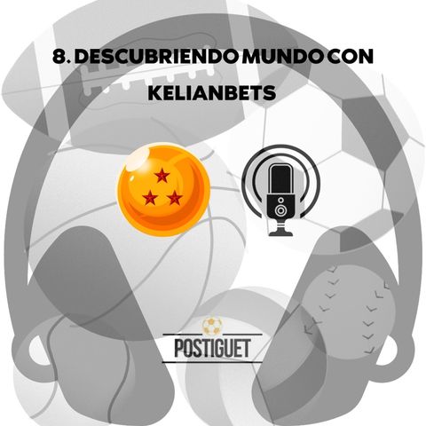8. Descubriendo mundo con KelianBets