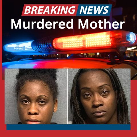 Mother And Daughter Charged With Murder -