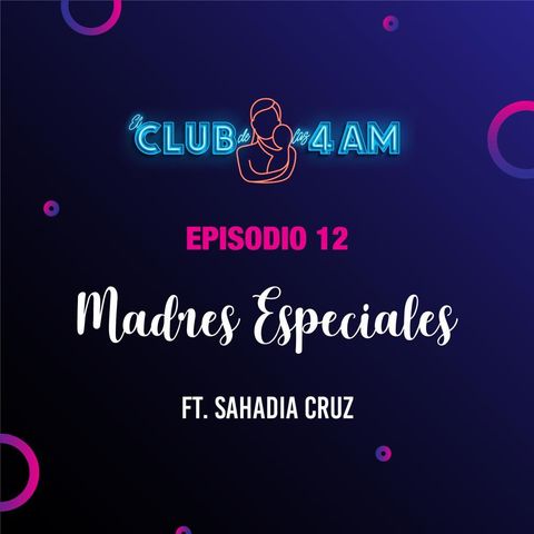 12. Madres Especiales [ft. Sahadia Cruz]