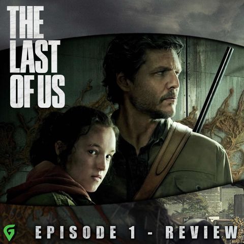 The Last of Us Episode 1 Spoilers Review