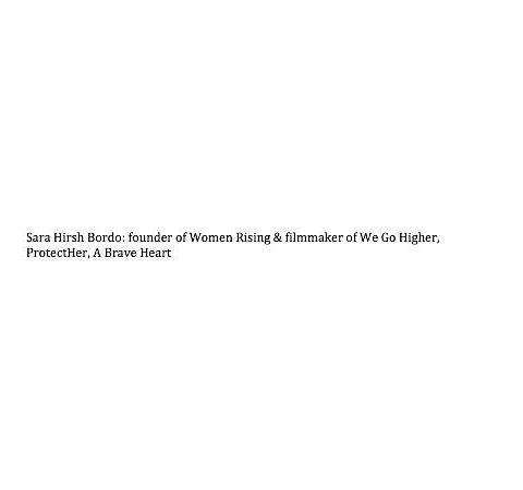 Sara Hirsh Bordo: founder of Women Rising & filmmaker of We Go Higher & more