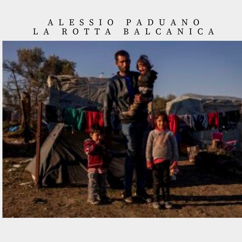 La rotta balcanica - Alessio Paduano