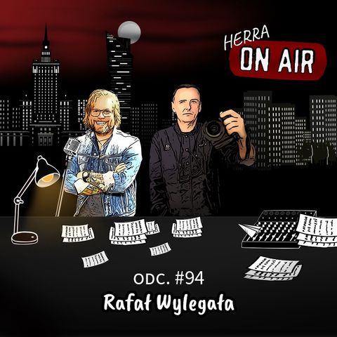 #94 Rafał Wylegała - porozmawiajmy o fotografii