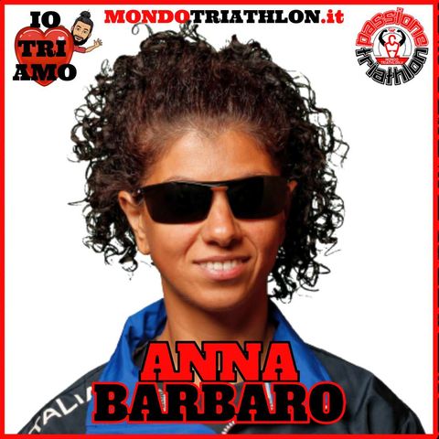 Passione Triathlon n° 120 🏊🚴🏃💗 Anna Barbaro