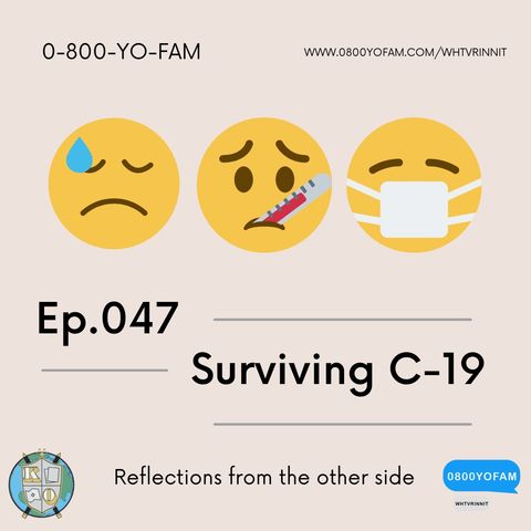 WHTVRINNIT - Ep.047 - I Survived Covid-19