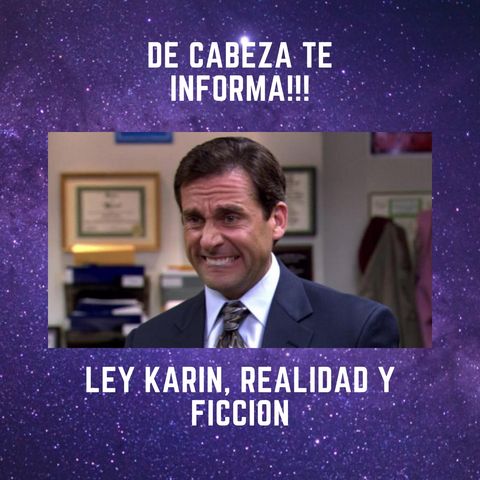 De Cabeza te informa! Ley Karin, realidad y ficción FT @catastardust