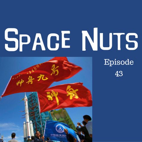 44: China and national security in space - Space Nuts with Dr. Fred Watson & Andrew Dunkley Episode 43