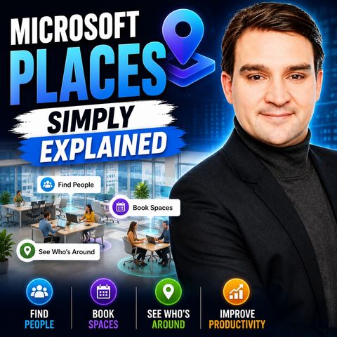 Microsoft Places - Simply Explained
