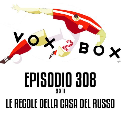 Episodio 308 (9x11) - Le regole della casa del Russo