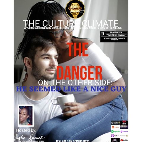 The Culture Climate-The Danger On The Other Side: HE SEEMED LIKE A NICE GUY