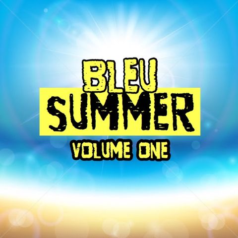 Bleu Summer Volume one