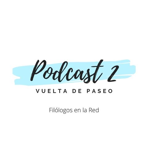 Podcast 2 Vuelta de paseo