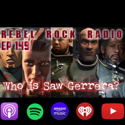 Episode 149: Who is Saw Gerrera?