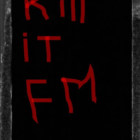 Kill It Fm
