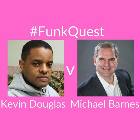 FunkQuest - Season 2 -  Episode 1 - Michael Barnes v Kevin Douglas Wright