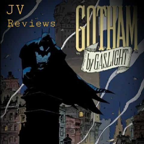 Episode 54 - Batman: Gotham By Gaslight Review (Spoilers)