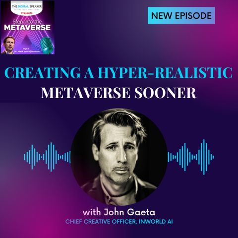 Creating a Hyper-realistic Metaverse Sooner with John Gaeta - Step into the Metaverse podcast: EP34