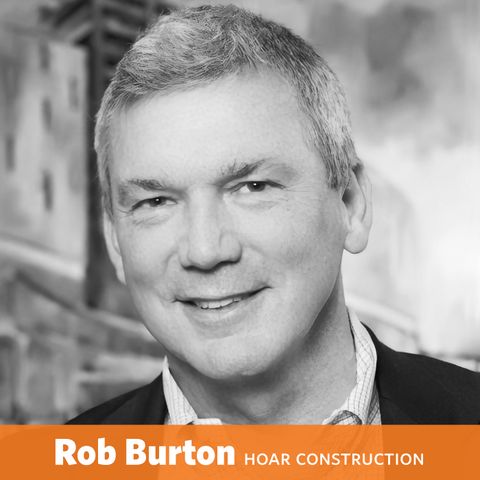 Rob Burton - CEO of Hoar Construction