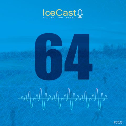 IceCast#64 - Que comece 2022, finalmente!