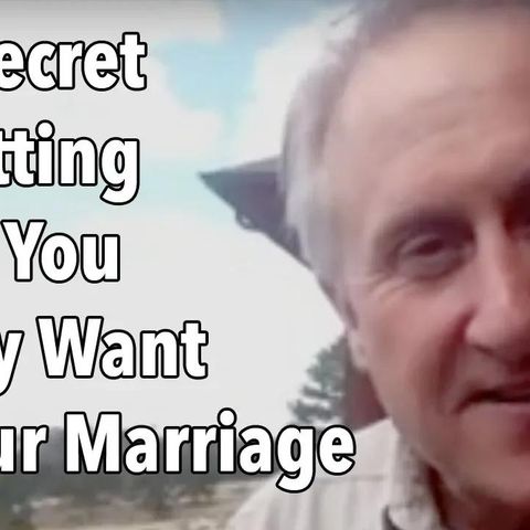 The Secret to Getting What You Really Want in Your Marriage