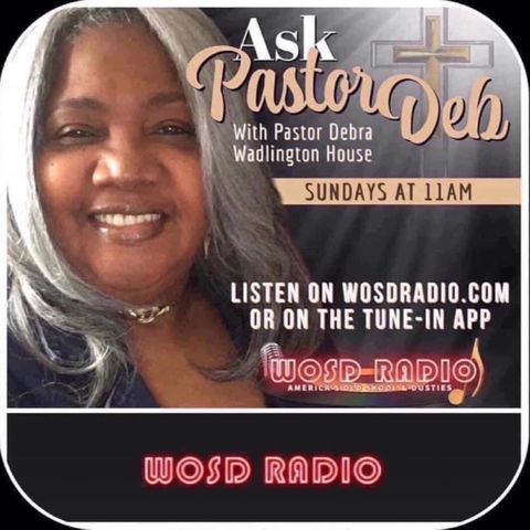 Ask Pastor Deb 4-30-23 on WOSDRADIO.com Message Tittle: Where is the love?