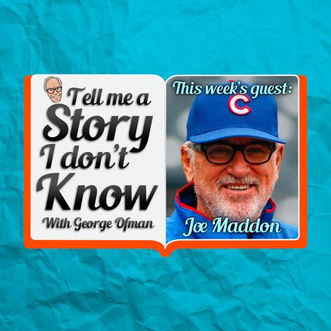 Cubs World Series Winning Manager Joe Maddon  | Tell Me A Story I Don't Know
