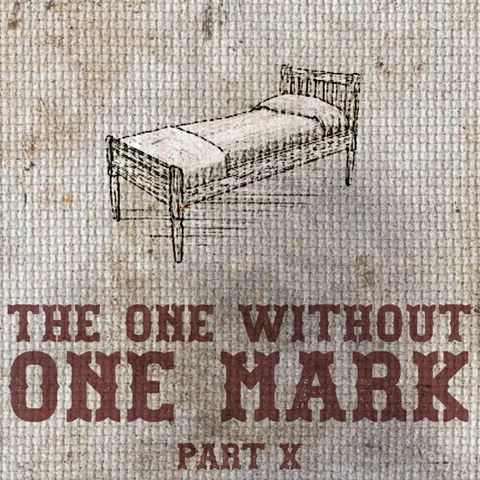 The Feeding - Part X - The One Without One Mark