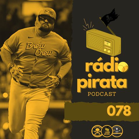 Rádio Pirata 078 - O mercado dos Pirates 2024