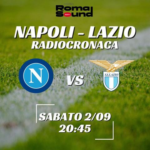 Napoli-Lazio 1-2 - Radiosintesi di Radio Roma Sound 90FM