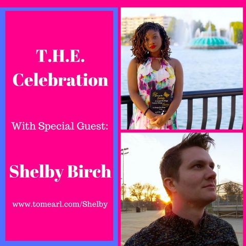 T.H.E. Celebration With Special Guest: Shelby Birch