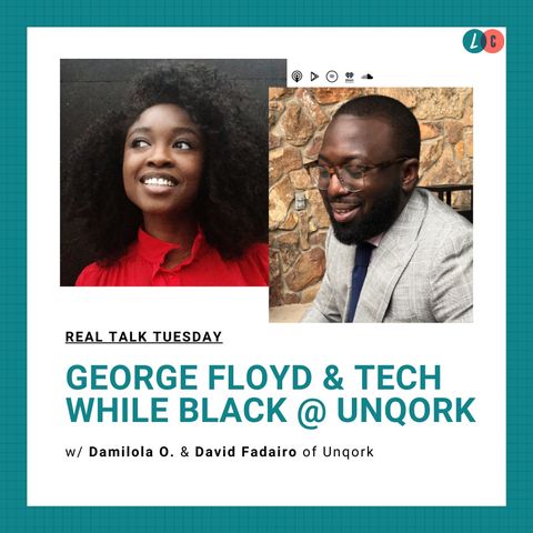 George Floyd & Tech While Black @ Unqork (w/ Damilola O. & David Fadairo)