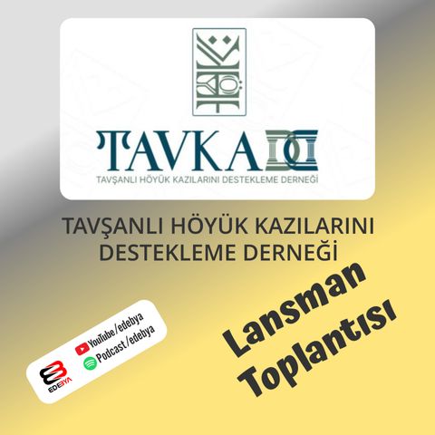 TAVKA Tavşanlı Höyük Kazılarını Destekleme Derneği