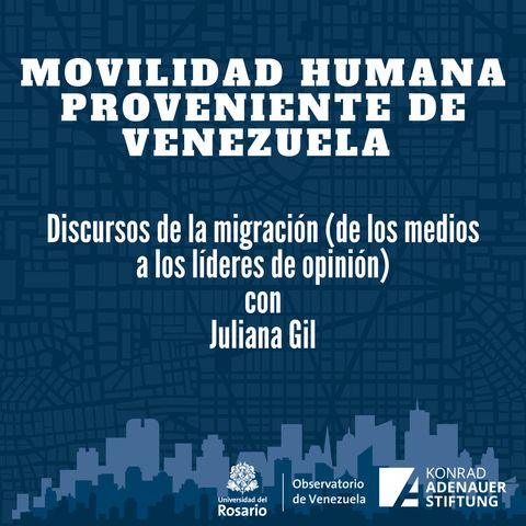Discursos de la migración de los medios a los líderes de opinión con Juliana Gil