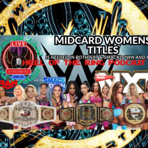 Is It Finally Time For WWE &NXT To Introduce A Women's Midcard Titles?! Tell Us Your Thoughts!