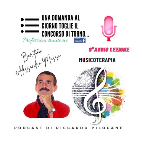 6° audio lezione La Musicoterapia con il Baritono e Musicoterapeuta Alessandro Massa