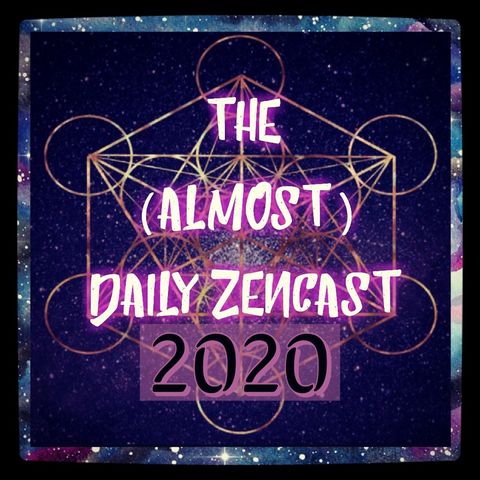 Episode 200 - The (Almost)Daily ZenCast